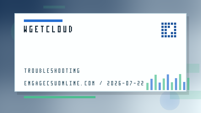 WgetCloud具体场景排查：使用检查先看哪里 配图 1